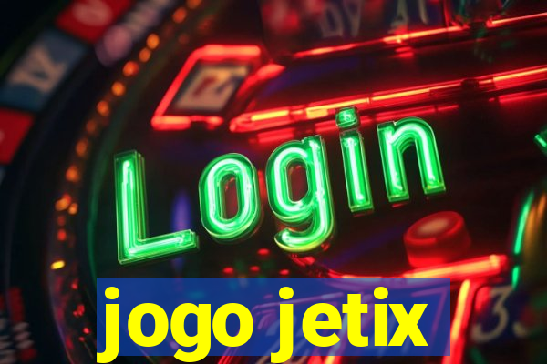 jogo jetix